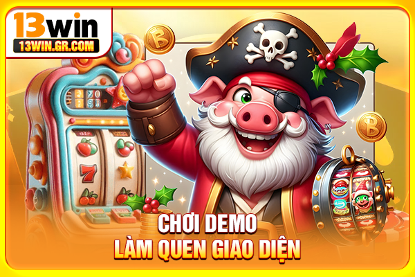 Trang chủ Chơi demo làm quen giao diện