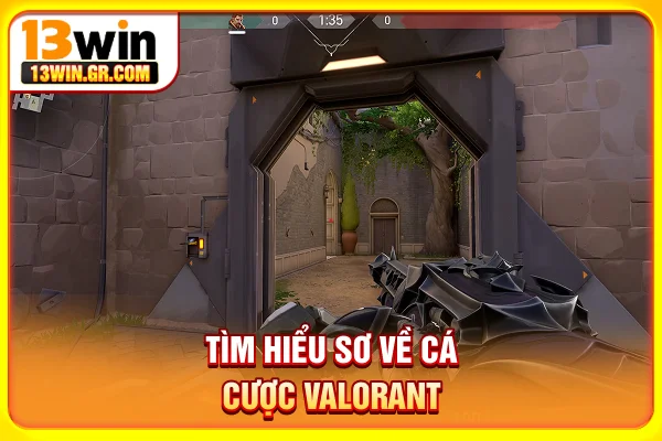 Cá Cược Valorant - Bật Mí Kèo Esport Và Bí Kíp Đặt Tiền Tìm hiểu sơ về cá cược Valorant