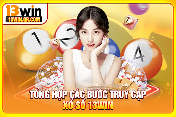 Tổng hợp các bước truy cập xổ số 13WIN