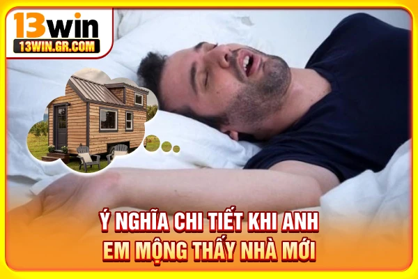 Ý nghĩa chi tiết khi mộng thấy nhà mới